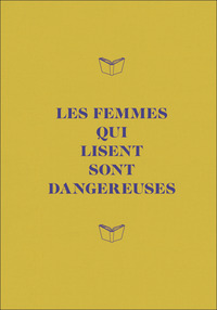 Carnet Les femmes qui lisent sont dangereuses