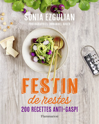 FESTIN DE RESTES - 200 RECETTES ANTI-GASPI