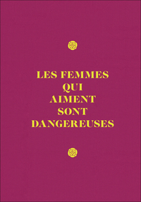 Carnet Les femmes qui aiment sont dangereuses