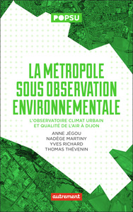 LA METROPOLE SOUS OBSERVATION ENVIRONNEMENTALE - L'OBSERVATOIRE CLIMAT URBAIN ET QUALITE DE L'AIR A