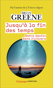 JUSQU'A LA FIN DES TEMPS - NOTRE DESTIN DANS L'UNIVERS