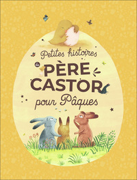 PETITES HISTOIRES DU PERE CASTOR POUR PAQUES