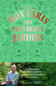 MON PARIS DES PLUS BEAUX JARDINS