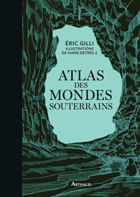 Atlas des mondes souterrains