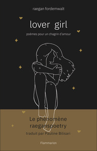 LOVER GIRL - POEMES POUR UN CHAGRIN D'AMOUR