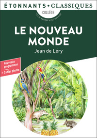 LE NOUVEAU MONDE - HISTOIRE D'UN VOYAGE FAIT EN LA TERRE DU BRESIL