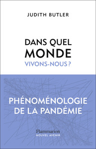 DANS QUEL MONDE VIVONS-NOUS ? - PHENOMENOLOGIE DE LA PANDEMIE