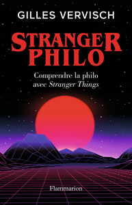 STRANGER PHILO - COMPRENDRE LA PHILO AVEC STRANGER THINGS