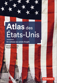 ATLAS DES ETATS-UNIS - UN COLOSSE AUX PIEDS D'ARGILE
