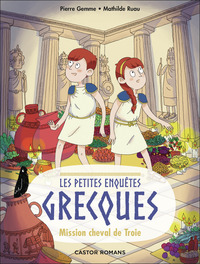 LES PETITES ENQUETES GRECQUES - T02 - MISSION CHEVAL DE TROIE