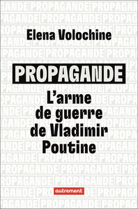 PROPAGANDE : L'ARME DE GUERRE DE VLADIMIR POUTINE