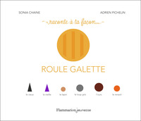 RACONTE A TA FACON... - ROULE GALETTE