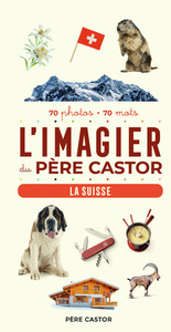 L'Imagier du Père Castor - La Suisse