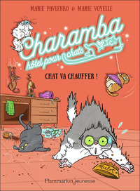 Charamba, hôtel pour chats - Chat va chauffer !