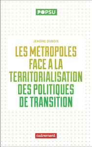 Les métropoles face à la territorialisation des politiques de transition