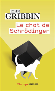 LE CHAT DE SCHRODINGER - PHYSIQUE QUANTIQUE ET REALITE