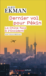 DERNIER VOL POUR PEKIN - LA CHINE FACE A L'OCCIDENT