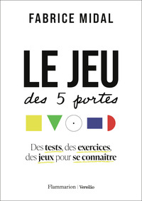 LE JEU DES 5 PORTES - DES TESTS, DES EXERCICES, DES JEUX POUR SE CONNAITRE