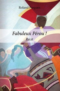 Fabuleux Pérou !