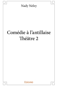 Comédie à l'antillaise - Théâtre 2