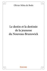 Le destin et la destinée de la jeunesse du nouveau brunswick