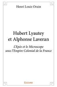 Hubert Lyautey et Alphonse Laveran