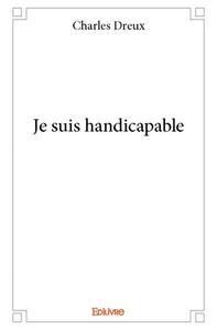 Je suis handicapable