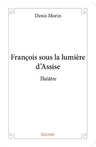 François sous la lumière d'Assise