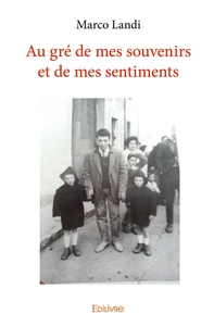 Au gré de mes souvenirs et de mes sentiments