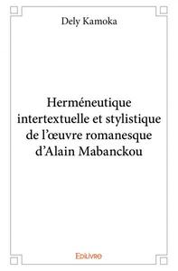 Herméneutique intertextuelle et stylistique de l'œuvre romanesque d'alain mabanckou