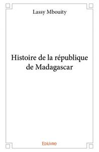 Histoire de la république de madagascar