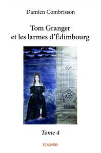 Tom granger et les larmes d'édimbourg –