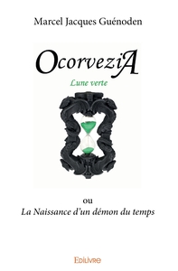 OcorveziA Lune verte ou La Naissance d'un démon du temps