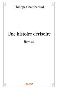 Une histoire dérisoire