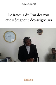 Le Retour du Roi des rois et du Seigneur des seigneurs