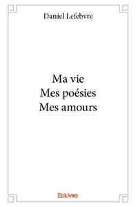 Ma viemes poésiesmes amours