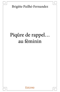 Piqûre de rappel... au féminin