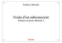 Fruits d'un subconscient