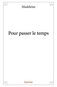 Pour passer le temps