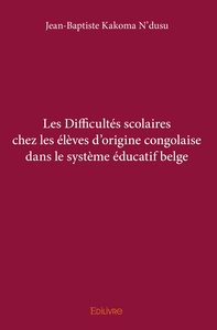 Les Difficultés scolaires chez les élèves d'origine congolaise dans le système éducatif belge