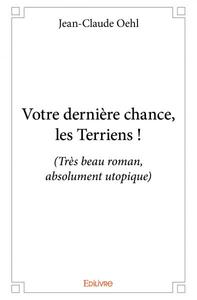 Votre dernière chance, les terriens !