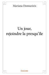 Un jour, rejoindre la presqu'île