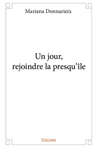 Un jour, rejoindre la presqu'île