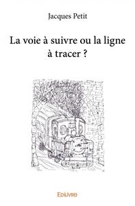 La voie à suivre ou la ligne à tracer ?