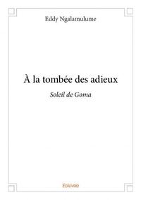 à la tombée des adieux