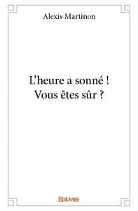 L’heure a sonné ! vous êtes sûr ?