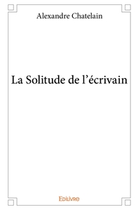 La Solitude de l'écrivain