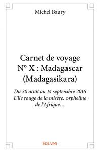 Carnet de voyage n° x : madagascar (madagasikara)