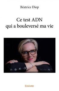 Ce test adn qui a bouleversé ma vie