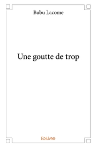 Une goutte de trop